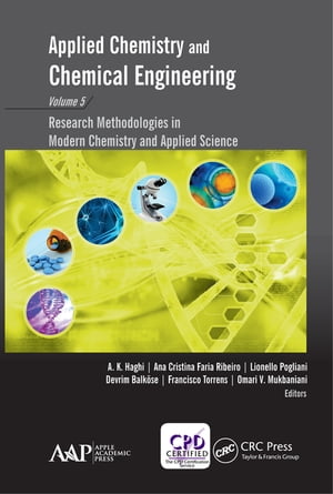 Applied Chemistry and Chemical Engineering, Volume 5 Research Methodologies in Modern Chemistry and Applied ScienceŻҽҡ