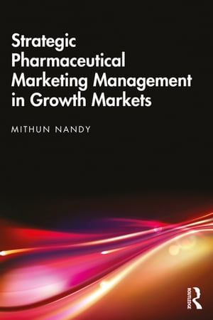 Strategic Pharmaceutical Marketing Management in Growth Markets