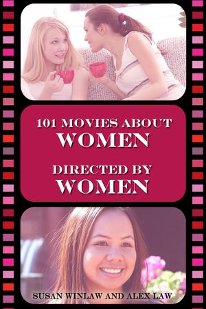 101 Movies About Women Directed By Women