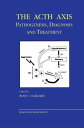The Acth Axis: Pathogenesis, Diagnosis and Treatment【電子書籍】