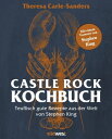 Castle Rock Kochbuch Teuflisch gute Rezepte aus der Welt von Stephen King - Mit einem Vorwort von Stephen King