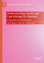 Understanding Health and Care Among Sex Workers Perspectives From Rhode Island【電...