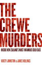 The Crewe Murders Inside New Zealand’s most infamous cold case【電子書籍】[ Kirsty Joh...