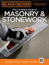 Black Decker The Complete Guide to Masonry Stonework: Poured Concrete Brick Block Natural Stone Stucco Poured Concrete Brick Block Natural Stone Stucco【電子書籍】 Editors of Creative Publishing