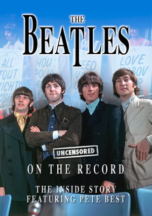 The Beatles - Uncensored On the Record