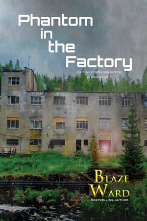 Phantom in the FactoryŻҽҡ[ Blaze Ward ]