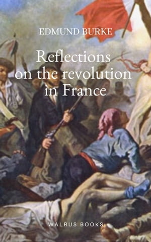 ŷKoboŻҽҥȥ㤨Reflections on the Revolution in FranceŻҽҡ[ Edmund Burke ]פβǤʤ650ߤˤʤޤ