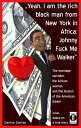 Yeah, I am the rich black man from New York in Africa: Johnny Fuck Me Walker The marriage swindler, the African woman and the illusion of the American dream【電子書籍】 Dantse Dantse