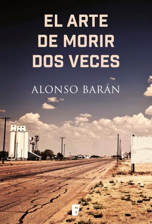 El arte de morir dos veces【電子書籍】[ Alonso Bar?n ]