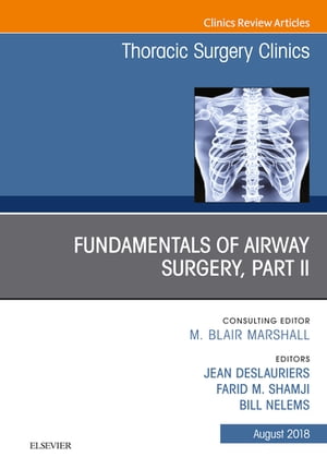 ŷKoboŻҽҥȥ㤨Fundamentals of Airway Surgery, Part II, An Issue of Thoracic Surgery ClinicsŻҽҡ[ Jean Deslauriers, MD, FRCPS(C, CM ]פβǤʤ17,908ߤˤʤޤ