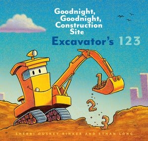 Excavator's 123 Goodnight, Goodnight, Construction Site【電子書籍】[ Sherri Duskey Rinker ]のサムネイル
