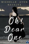 Oh! Dear One【電子書籍】[ Michelle Navajas ]