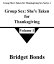 Group Sex: Shes Taken for Thanksgiving 1 Group Shes Taken for Thanksgiving Sex Series 1, #1Żҽҡ[ Bridget Bonds ]