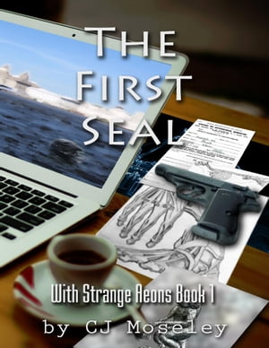 The First Seal: With Strange Aeons Book 1【電子書籍】[ CJ Moseley ]