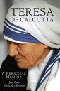 Teresa of Calcutta A Personal Memoir