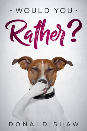 ŷKoboŻҽҥȥ㤨Would You Rather. Illustrated Children's Joke Book Age 5-12Żҽҡ[ Donald Shaw ]פβǤʤ109ߤˤʤޤ