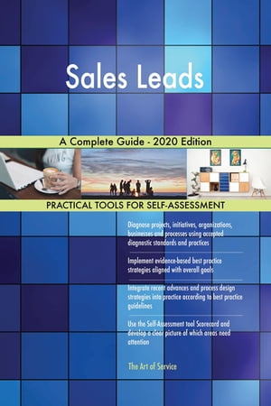 Sales Leads A Complete Guide - 2020 Edition【電子書籍】[ Gerardus Blokdyk ]