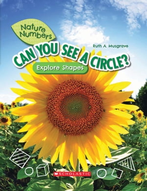 Can You See a Circle?: Explore Shapes (Nature Numbers) Explore Shapes【電子書籍】[ Ruth Musgrave ]