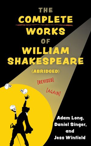 ŷKoboŻҽҥȥ㤨The Complete Works of William Shakespeare (abridged [revised] [again]Żҽҡ[ Adam Long ]פβǤʤ1,755ߤˤʤޤ