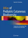 Atlas of Pediatric Cutaneous Biodiversity Comparative Dermatologic Atlas of Pediatric Skin of All Colors