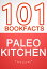 The Paleo Kitchen - 101 Amazing Facts You Didn't Know