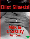 Milk & Chastity (Part One)【電子書籍】[ El