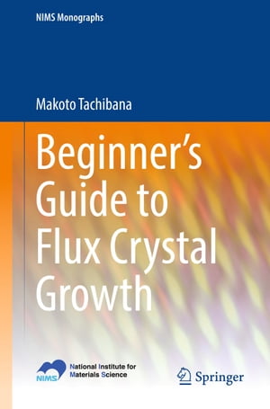 Beginner’s Guide to Flux Crystal Growth