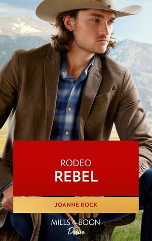 Rodeo Rebel (Kingsland Ranch, Book 1) (Mills & Boon Desire)