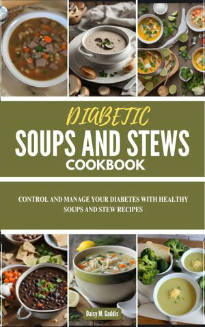 DIABETIC SOUPS AND STEWS COOKBOOK