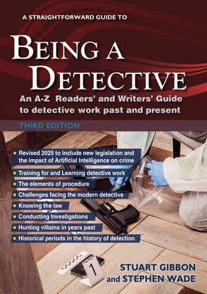 A Straightforward Guide to Being a Detective: Third Edition - 2025 An A-Z Reader...
