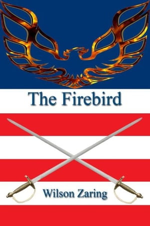 The Firebird【電子書籍】[ Wilson Zaring ]