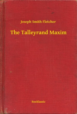 The Talleyrand Maxim【電子書籍】[ Joseph S