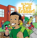 No School for Evil Eraser!【電子書籍】[ Ti