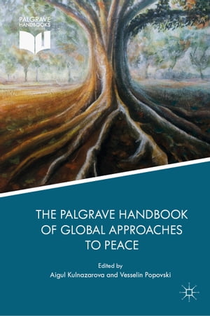 The Palgrave Handbook of Global Approaches to PeaceŻҽҡ