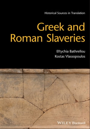 Greek and Roman SlaveriesŻҽҡ[ Eftychia Bathrellou ]