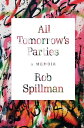 All Tomorrow's Parties A Memoir