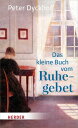 Das kleine Buch vom Ruhegebet【電子書籍】[ Peter Dyckhoff ]