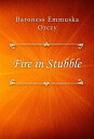 Fire in Stubble【電子書籍】[ Baroness Emmu