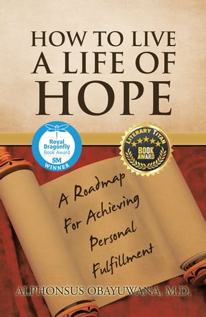How to Live a Life of Hope A Roadmap for Achieving Personal Fulfillment