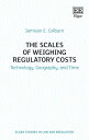 The Scales of Weighing Regulatory Costs Technology, Geography, and Time【電子書籍】 Jamison E. Colburn