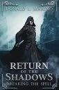 Return of the Shadows Book Four Breaking the Spe