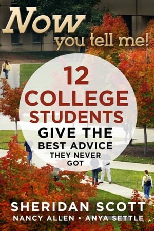Now You Tell Me! 12 College Students Give the Best Advice They Never Got