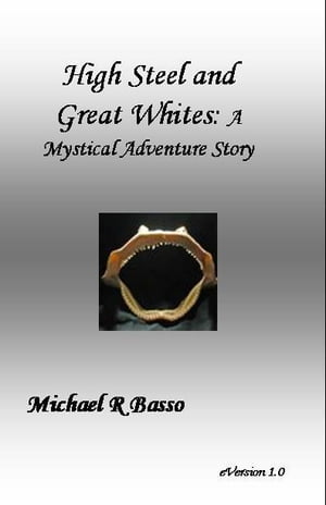 High Steel and Great Whites: A Mystical Adventure Story