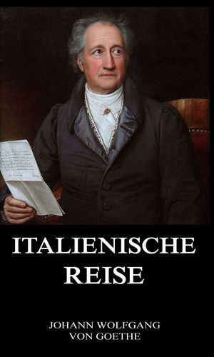 Italienische Reise【電子書籍】[ Johann Wolfgang von Goethe ]