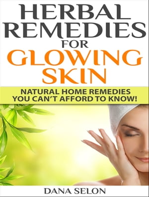 Herbal Remedies for Glowing Skin