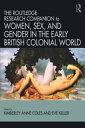 Routledge Companion to Women, Sex, and Gender in the Early British Colonial Worl...