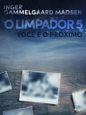 O limpador 5: Voc o pr ximo【電子書籍】 Inger Gammelgaard Madsen