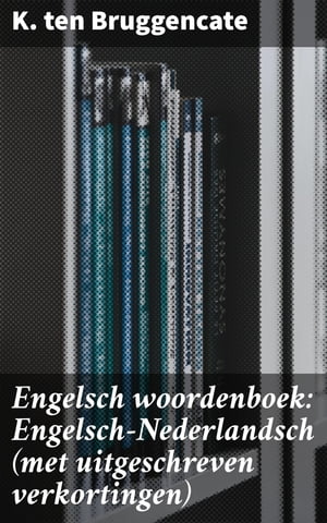 ŷKoboŻҽҥȥ㤨Engelsch woordenboek: Engelsch-Nederlandsch (met uitgeschreven verkortingenŻҽҡ[ K. ten Bruggencate ]פβǤʤ300ߤˤʤޤ