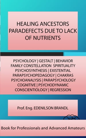 HEALING ANCESTORS PARADEFECTS DUE TO LACK OF NUTRIENTS