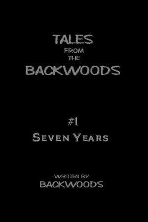 Seven Years: Tales from the Backwoods, Story #1